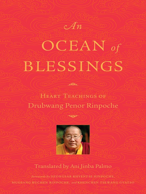 Title details for An Ocean of Blessings by Penor Rinpoche - Available